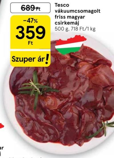 Tesco vákuumcsomagolt friss magyar csirkemáj