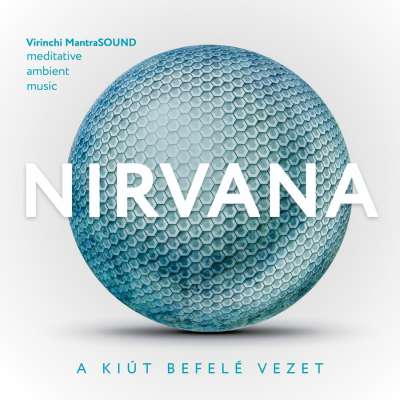VIRINCHI MANTRASOUND - Nirvana | A kiút befelé vezet | meditatív ambient zene MP3