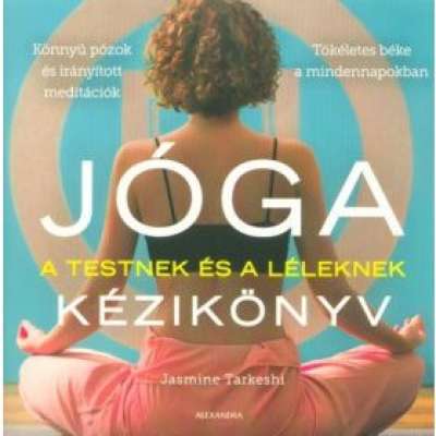 Jóga kézikönyv - A testnek és a léleknek