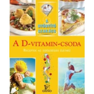 A D-vitamin-csoda /A gyógyító szakács