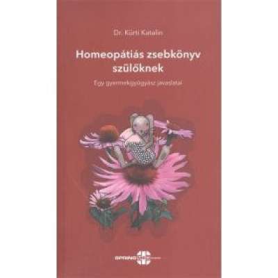 Homeopátiás zsebkönyv szülőknek /Egy gyermekgyógyász javaslatai