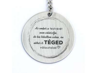 Téged választottalak Testvéremnek acél medálos kulcstartó