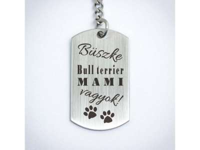 Büszke bull terrier mami vagyok acél medálos kulcstartó