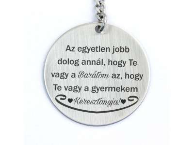 Te vagy a Barátom és Keresztanya acél medálos kulcstartó