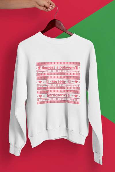 Karácsonyi pulóver fehér - Nem ezt kértem