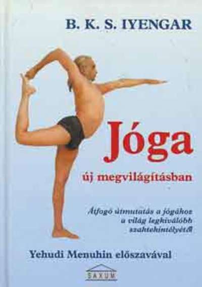 B. K. S. Iyengar - Jóga új megvilágításban