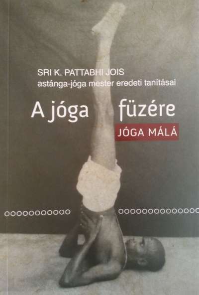 Sri K. Pattabhi Jois - A jóga füzére