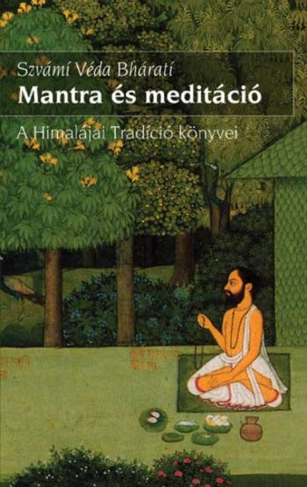 Szvámí Véda Bháratí - Mantra és meditáció