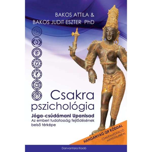 Bakos Attila és Bakos Judit Eszter - Csakrapszichológia | jógakönyv, jógafilozófia