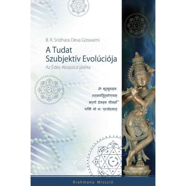 B.R. Sridhara Deva Goswami - A tudat szubjektív evolúciója