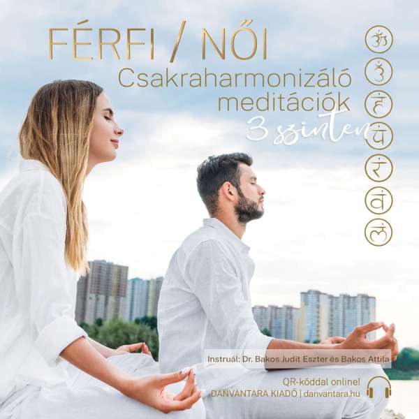 Dr. Bakos Judit Eszter - Bakos Attila: Férfi / Női csakraharmonizáló meditációk 3 szinten MP3
