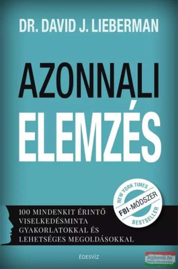 Azonnali elemzés - 100 mindenkit érintő viselkedésminta gyakorlatokkal és lehetséges megoldásokkal (új kiadás)