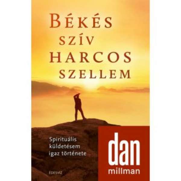 Békés szív harcos szellem - Spirituális küldetésem igaz története