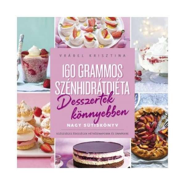 160 grammos szénhidrátdiéta - Desszertek könyebben