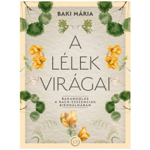 A lélek virágai - Barangolás a Bach-esszenciák birodalmában