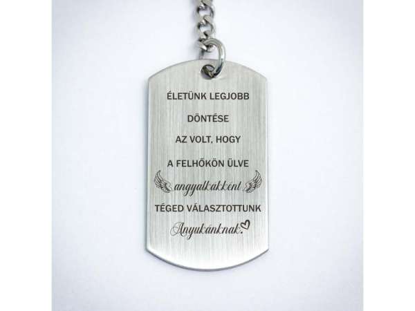Téged választottunk Anyukánknak acél medálos kulcstartó