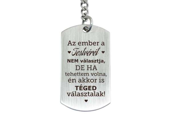 Az ember a testvérét nem választja acél medálos kulcstartó