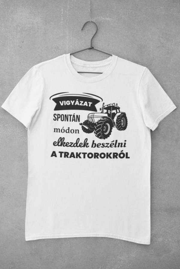Vigyázat, spontán elkezdek beszélni a traktorokról fehér póló