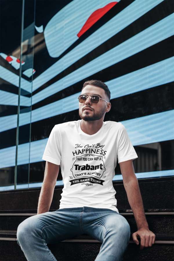 You can't buy happiness..trabant fehér póló