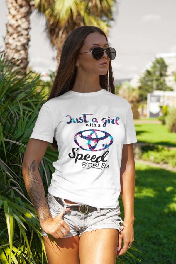 Just a girl with a toyota speed problem fehér póló