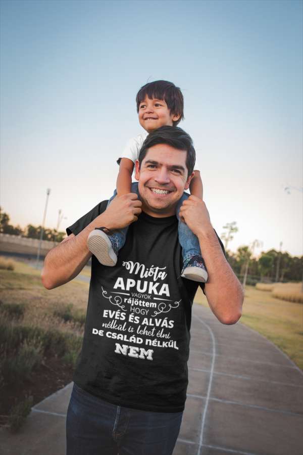 Mióta apuka vagyok.... fekete póló