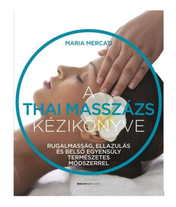 Maria Mercati - A thai masszázs kézikönyve