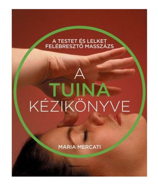 Maria Mercati - A TUINA kézikönyve