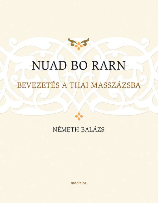 Németh Balázs - Nuad Bo Rarn - Bevezetés a thai masszázsba