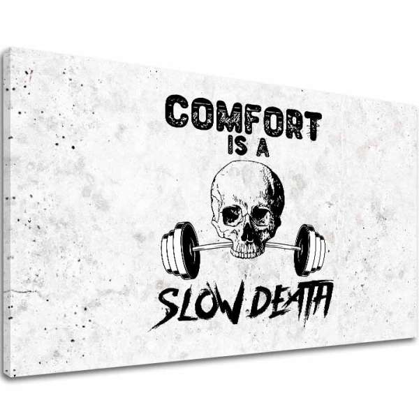 A kép a vásznon Comfort Is a Slow Death - Gym Motiváció