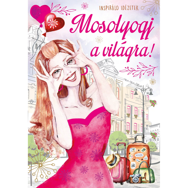 Mosolyogj a világra! inspirációs könyv jegyzeteléshez - 1 db