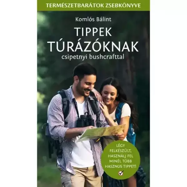 Tippek Túrázónak természetbarátok zsebkönyve - 1 db