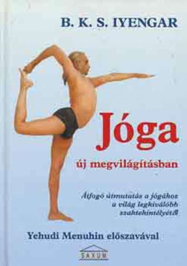 B. K. S. Iyengar - Jóga új megvilágításban