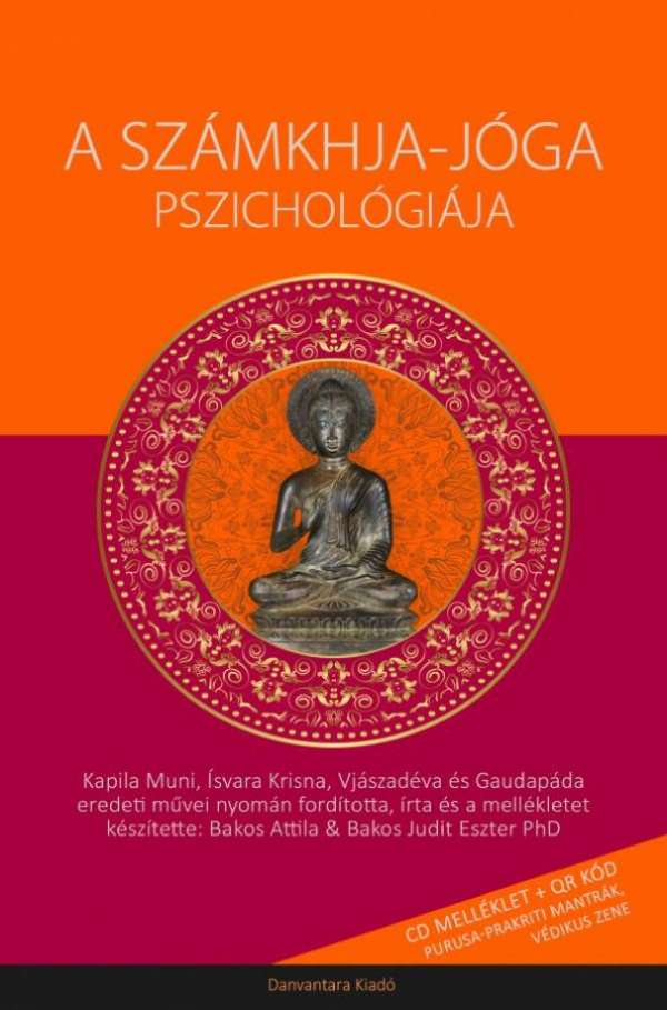 Bakos Attila, Bakos Judit - A Számkhja-jóga pszichológiája