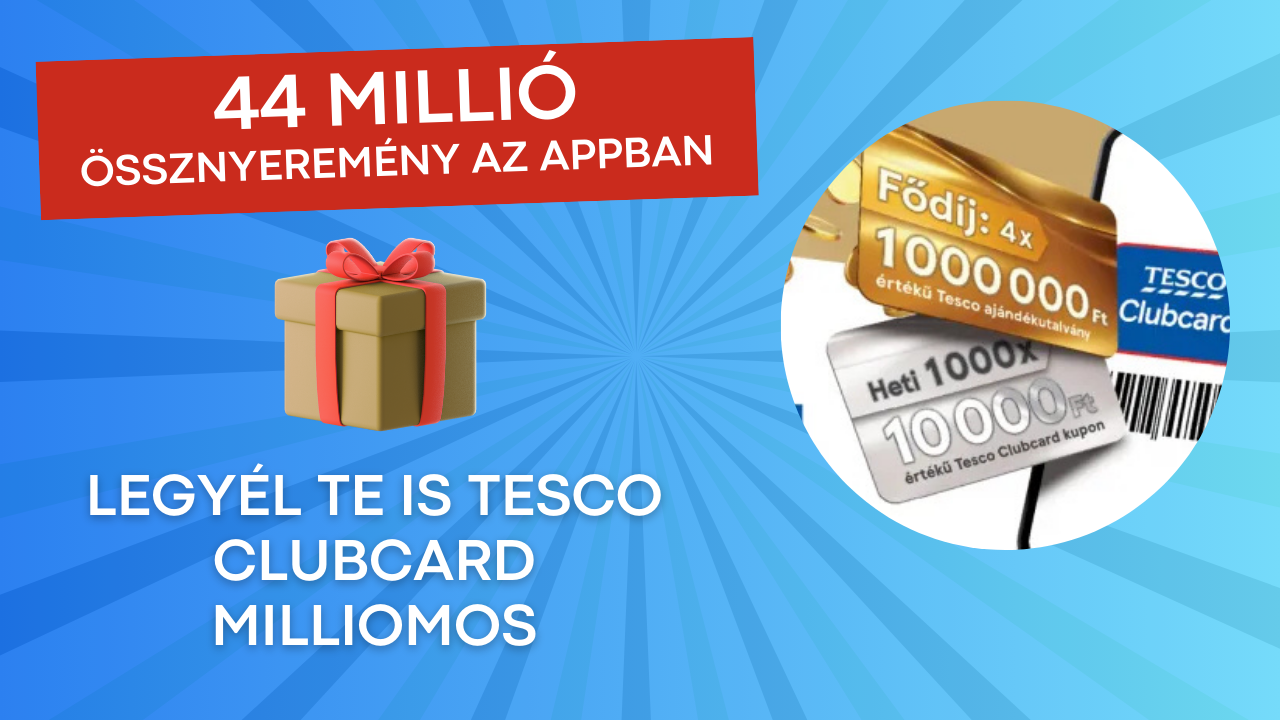 Nyerj akár 1 millió forintot a Tescóval!  Próbáld ki a szerencséd!
